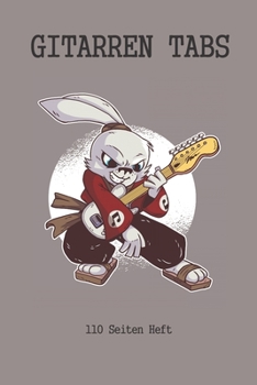 Gitarren Tab Heft 110 Seiten: 6x9 Gitarre Tabulatur Block I Geschenk Heft I Notizbuch I Notenheft I E Tab Grifftabelle I Noten Instrumental Tabulaturheft Notenpapier Notenblock Gitarrenliederbuch Gita