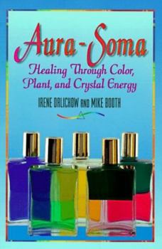 Paperback Aura-Soma: Healing Through Color, Plant, and Crystal Energy Book