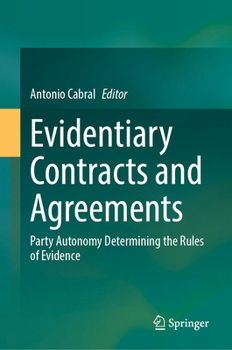 Hardcover Evidentiary Contracts and Agreements: Party Autonomy Determining the Rules of Evidence Book