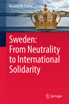 Hardcover Sweden: From Neutrality to International Solidarity Book