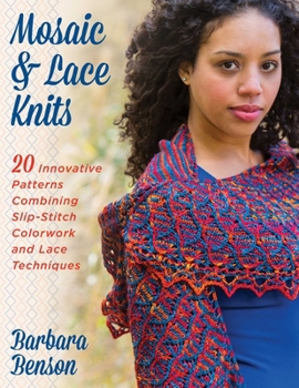 Paperback Mosaic & Lace Knits: 20 Innovative Patterns Combining Slip-Stitch Colorwork and Lace Techniques Book