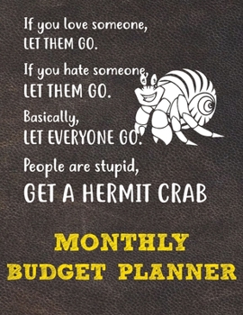 Monthly Budget Planner: Monthly Weekly Daily Budget Planner (Undated - Start Any Time) Bill Tracker Budget Tracker Financial Planner for Hermit Crab Owners and Lovers