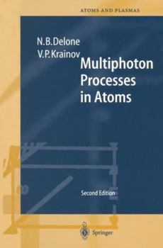 Paperback Multiphoton Processes in Atoms: Second Enlarged and Updated Edition with 122 Figures and 11 Tables Book