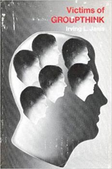 Paperback Victims of Groupthink: A Psychological Study of Foreign-Policy Decisions and Fiascoes Book