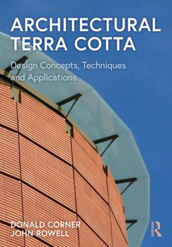 Paperback Architectural Terra Cotta: Design Concepts, Techniques and Applications Book