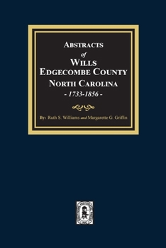 Paperback Abstracts of Wills Edgecombe County, North Carolina, 1733-1856 Book