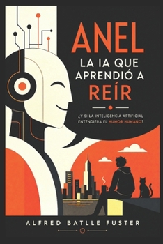 Paperback Anel: La IA que aprendió a reír [Spanish] Book