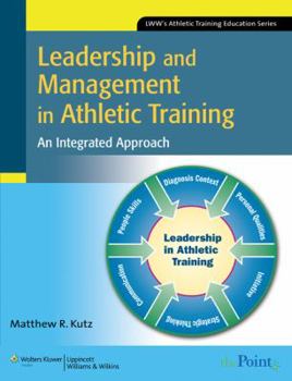 Paperback Leadership and Management in Athletic Training: An Integrated Approach Book