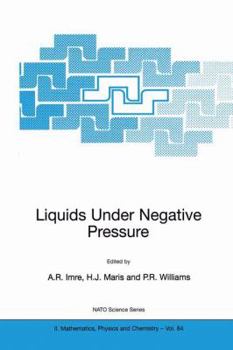 Paperback Liquids Under Negative Pressure: Proceedings of the NATO Advanced Research Workshop of Liquids Under Negative Pressure Budapest, Hungary 23-25 Februar Book