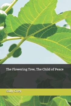 Paperback The Flowering Tree, The Child of Peace Book