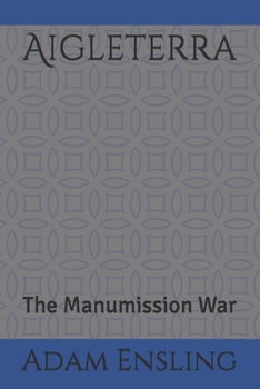 Paperback Aigleterra: The Manumission War Book