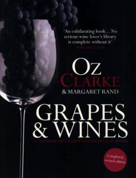 Paperback Oz Clarke: Grapes & Wines: A Comprehensive Guide to Varieties and Flavours Book