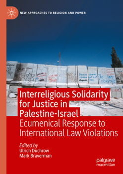 Interreligious Solidarity for Justice in Palestine-Israel: Ecumenical Response to International Law Violations