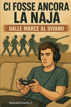 Paperback CI Fosse Ancora La Naja: "Dalle marce... al divano" [Italian] Book