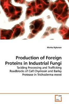 Paperback Production of Foreign Proteins in Industrial Fungi Book