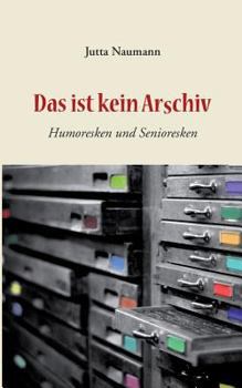 Paperback Das ist kein Arschiv: Humoresken und Senioresken [German] Book