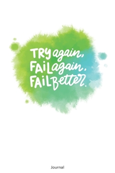 Paperback Try again, fail again, gail better. Journal: blank lined journal with 150 pages, Motivation Notebook Book