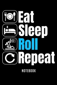 Paperback Notebook: Brazilian jiu jitsu bjj eat sleep roll repeat Notebook-6x9(100 pages)Blank Lined Paperback Journal For Student-Jiu jit Book
