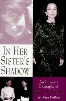 Hardcover In Her Sister's Shadow: An Intimate Biography of Lee Radziwill Book