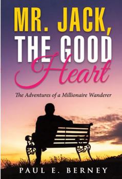 Paperback Mr. Jack, The Good Heart: The Adventures of a Millionaire Wanderer Book