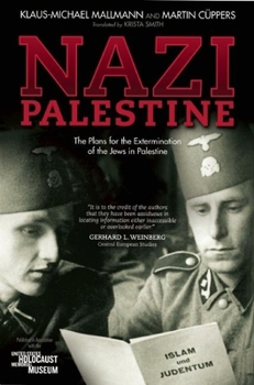 Paperback Nazi Palestine: The Plans for the Extermination of the Jews in Palestine Book