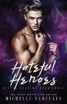 Hateful Heroes - Book #3 of the Gifted Academy