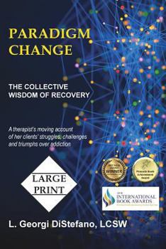 Paperback Paradigm Change: The Collective Wisdom of Recovery Book