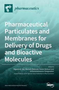 Hardcover Pharmaceutical Particulates and Membranes for Delivery of Drugs and Bioactive Molecules Book