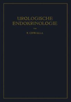 Paperback Urologische Endokrinologie: Endokrinologie Der Harn- Und Geschlechtsorgane Des Mannes Und Der Sexualität [German] Book