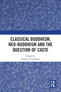 Paperback Classical Buddhism, Neo-Buddhism and the Question of Caste Book
