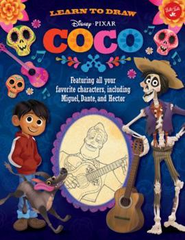 Paperback Learn to Draw Disney/Pixar Coco: Featuring All Your Favorite Characters, Including Miguel, Dante, and Hector Book