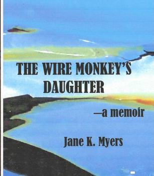 Paperback The Wire Monkey's Daughter: a memoir Book