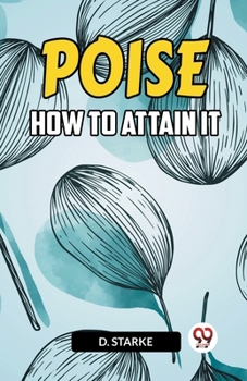 Paperback Poise How to Attain It Book