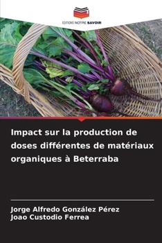 Paperback Impact sur la production de doses différentes de matériaux organiques à Beterraba [French] Book