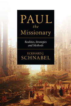 Paperback Paul the Missionary: Realities, Strategies and Methods Book