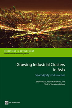 Paperback Growing Industrial Clusters in Asia: Serendipity and Science Book