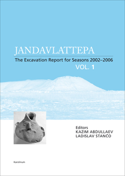 Paperback Jandavlattepa, Vol. 1: The Excavation Report for Seasons 2002-2006 [With CDROM] Book