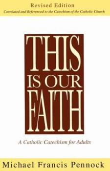 Paperback This Is Our Faith (Revised) Book