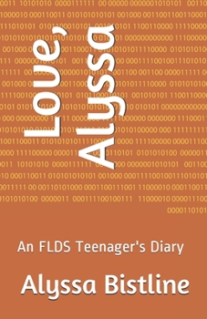 Paperback Love, Alyssa: An FLDS Teenager's Diary Book