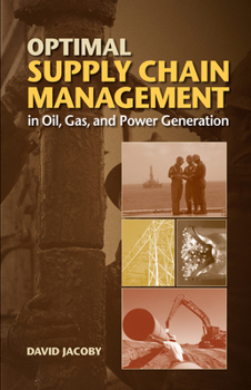 Hardcover Optimal Supply Chain Management in Oil, Gas and Power Generation Book