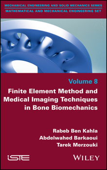 Hardcover Finite Element Method and Medical Imaging Techniques in Bone Biomechanics Book