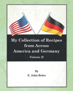 Paperback My Collection of Recipes from Across America and Germany: Volume II Book