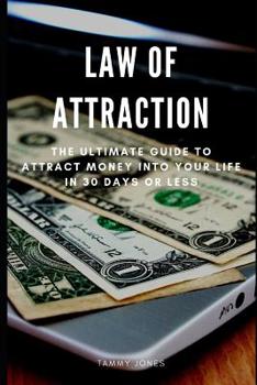 Paperback Law of Attraction: The Ultimate Guide to Attract Money Into Your Life in 30 Days or Less Book