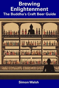 Paperback Brewing Enlightenment: The Buddha's Craft Beer Guide Book