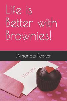 Paperback Life Is Better with Brownies! Book