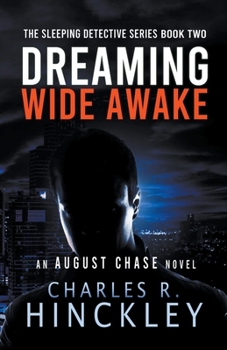 Dreaming Wide Awake - Book #2 of the August Chase, the Psychic Detective