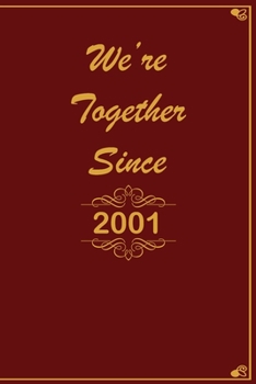 We Are Together since 2001 Journal Couples Gift: White Lined Notebook / Journal/ Dairy/ planner Gift, 200 Pages, 6x9, Soft Cover, Matte Finish