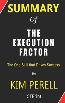 Paperback Summary of The Execution Factor By Kim Perell - The One Skill that Drives Success Book