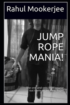 Paperback Jump Rope Mania!: The one and only BEST course out there on Jumping Rope! Book
