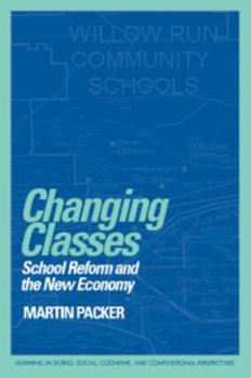 Paperback Changing Classes: School Reform and the New Economy Book